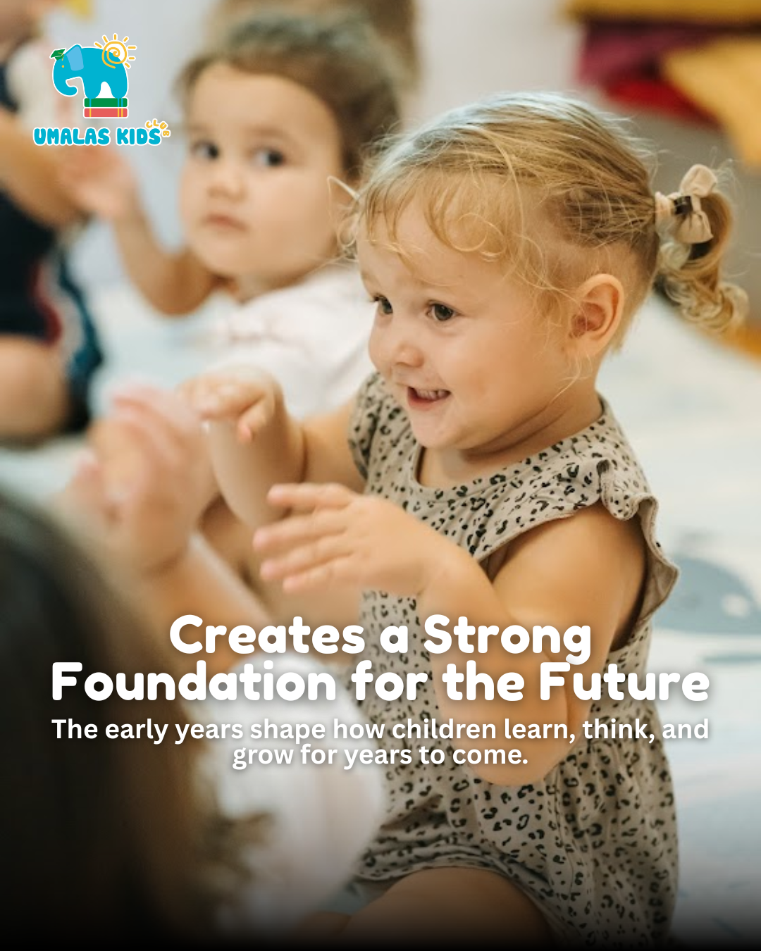 Early years education building strong foundations for future learning
